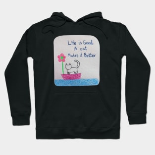 Life is Good A cat Makes it Better Hoodie